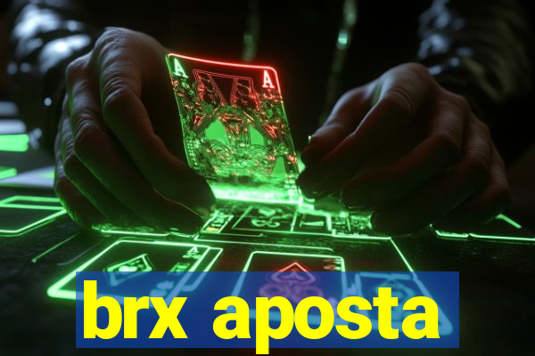 brx aposta